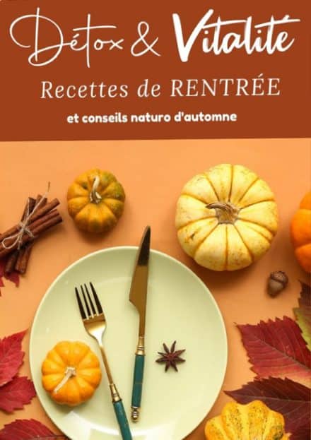 Bonus : Recettes de rentrée et conseils naturo d'automne